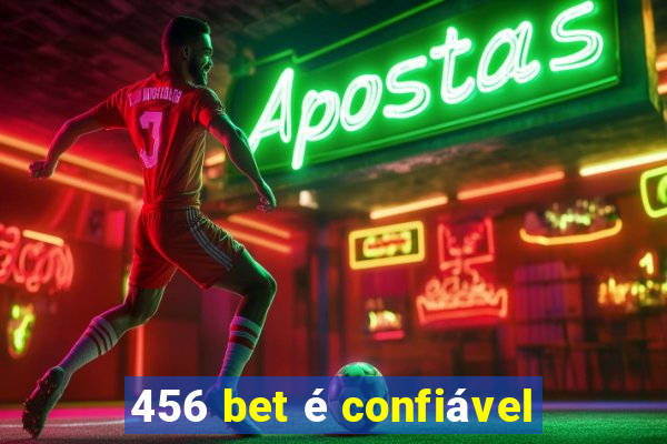 456 bet é confiável